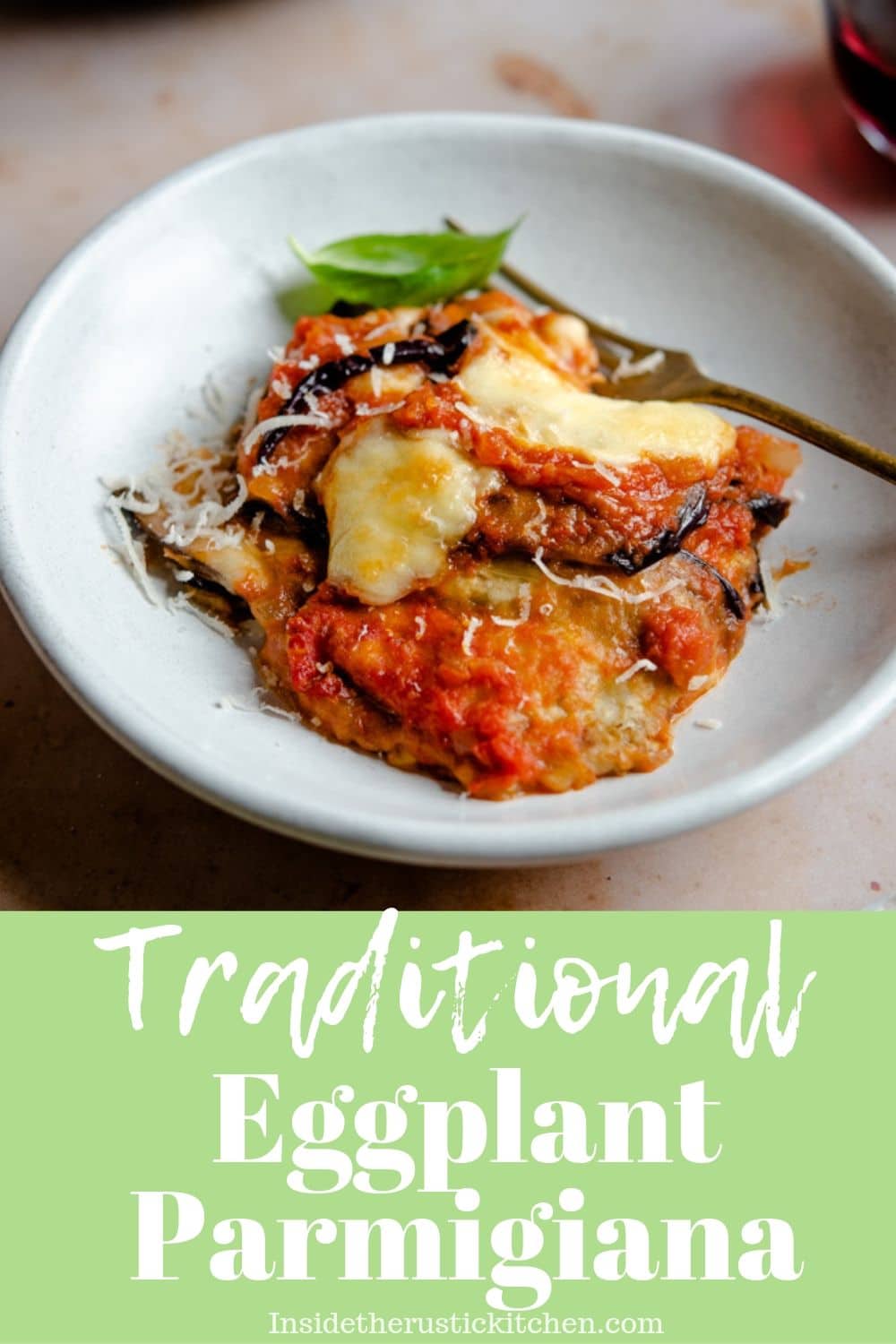 Eggplant Parmigiana (Parmigiana di Melanzane) Inside The Rustic Kitchen