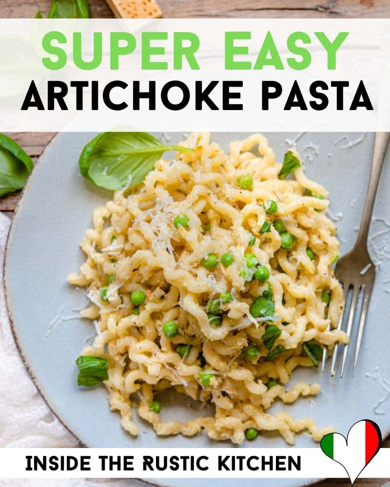 Artichoke Pasta - Simple 10 Minute Recipe - Inside The Rustic Kitchen