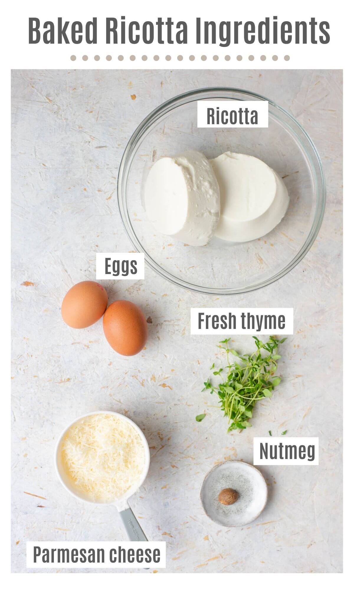 An overhead shot of all the ingredients you need to make baked ricotta