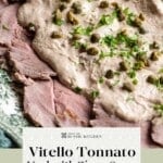 A Pinterest graphic for Vitello Tonnato. Layers of veal with a tuna mayonnaise sauce.