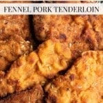 A close up of breaded pork tenderloin. The text over it reads 'Easy breaded Fennel Pork Tenderloin'.