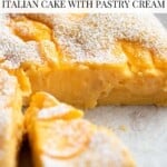 A pinterest graphic of an Italian sponge cake with pastry cream cut open with slices removed. The text overlay reads, Torta Nua italian cake with pastry cream.