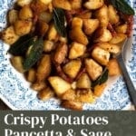 A pinterest graphic showing a blue bowl with crispy potatoes, pancetta and sage.